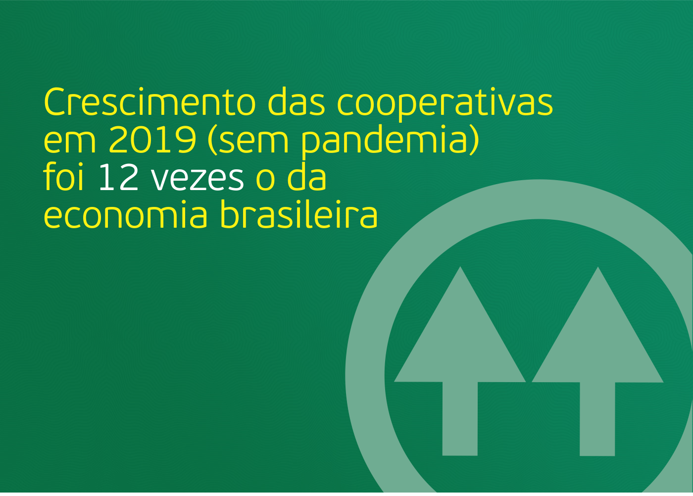BALANÇO DO COOPERATIVISMO BARRIGA-VERDE: Crescimento das cooperativas em 2019 (sem pandemia) foi 12 vezes o da economia brasileira